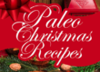 Paleo Christmas Cookbook